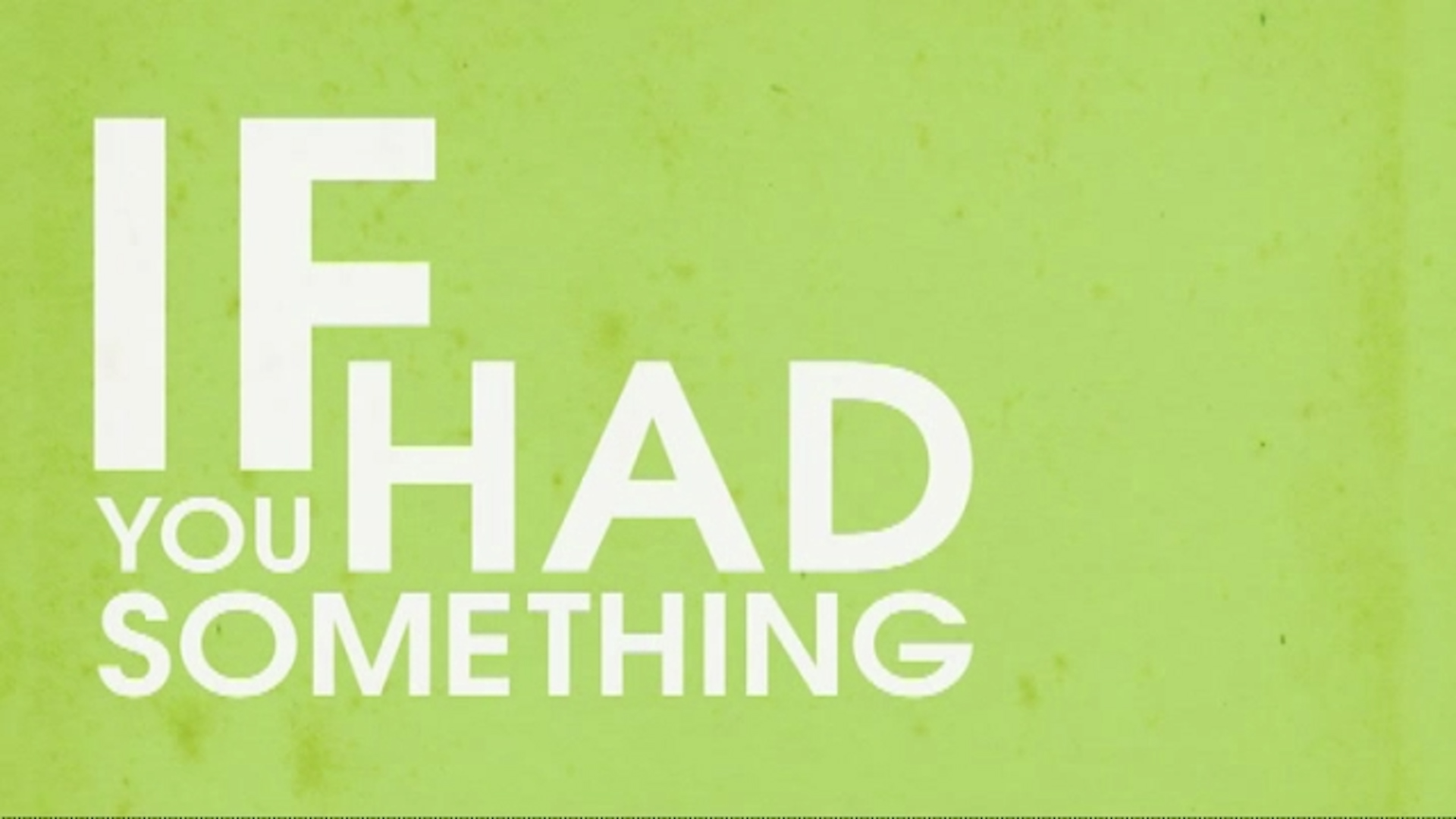 Laura If You Had Something :60